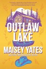 Outlaw Lake - Maisey Yates - 9781496753489
