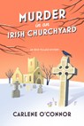 Murder in an Irish Churchyard - Carlene O'Connor - 9781496753694