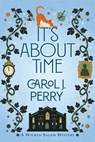 It's About Time - Carol J. Perry - 9781496755773