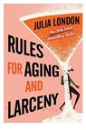 Rules for Aging and Larceny - Julia London - 9781496757142
