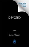 Devoted - Luna Mason - 9781496757487