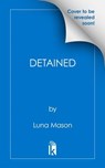 Detained - Luna Mason - 9781496757531