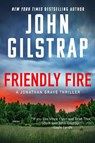 Friendly Fire - John Gilstrap - 9781496758668