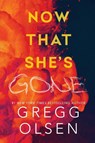 Now That She's Gone - Gregg Olsen - 9781496759740