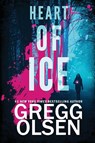 Heart of Ice - Gregg Olsen - 9781496759757