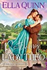 Catching Lady Theo - Ella Quinn - 9781496760142