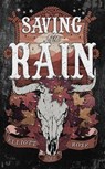 Saving the Rain - Elliott Rose - 9781496760647