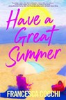 Have a Great Summer - Francesca Cocchi - 9781496760784
