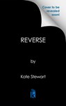 Reverse: Deluxe Limited Edition - Kate Stewart - 9781496762580