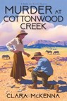 Murder at Cottonwood Creek - Clara McKenna - 9781496766175