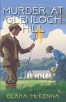 Murder at Glenloch Hill - Clara McKenna - 9781496766205