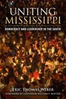 Uniting Mississippi - Eric Thomas Weber - 9781496803498