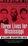 Three Lives for Mississippi - William Bradford Huie - 9781496813237