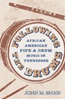 Following the Drums - SHAW,  John M. - 9781496839558