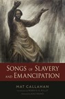 Songs of Slavery and Emancipation - Mat Callahan ; Robin D. G. Kelley ; Kali Akuno - 9781496840189