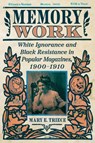 Memory Work - Mary E. Triece - 9781496854162
