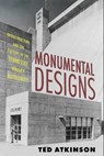 Monumental Designs: Infrastructure and the Culture of the Tennessee Valley Authority - Ted Atkinson - 9781496859259