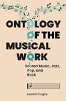 Ontology of the Musical Work - Laurent Cugny - 9781496861047
