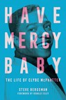 Have Mercy Baby - Steve Bergsman - 9781496861283
