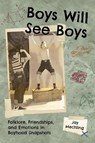 Boys Will See Boys - Jay Mechling - 9781496861900