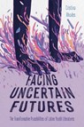 Facing Uncertain Futures - Cristina Rhodes - 9781496862600