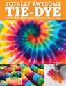 Totally Awesome Tie-Dye - MCNEILL,  Suzanne - 9781497203693