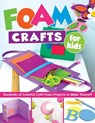 Foam Crafts for Kids - Various Contributors - 9781497204010
