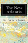 The New Atlantis - Sir Francis Bacon - 9781497406926