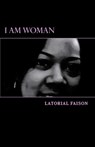 I Am Woman - Latorial Faison - 9781497421912