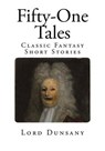 Fifty-One Tales - DUNSANY,  Edward John Moreton - 9781497443877