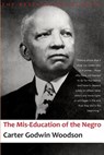 The Mis-Education of the Negro - Carter Godwin Woodson - 9781497521247