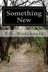 Something New - P. G. Wodehouse - 9781497536166