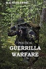 Practical Guerrilla Warfare - R. J. Godlewski - 9781497598188