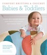 Comfort Knitting & Crochet: Babies & Toddlers - Norah Gaughan ; Berroco Design Team ; Ericka McConnell - 9781497601482