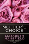 Mother's Choice - Elizabeth Mansfield - 9781497602441