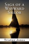 Saga of a Wayward Sailor - Tristan Jones - 9781497603547