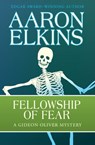 Fellowship of Fear - Aaron Elkins - 9781497609884