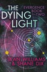 The Dying Light - Sean Williams ; Shane Dix - 9781497611504