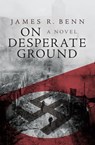 On Desperate Ground - James R. Benn - 9781497611689
