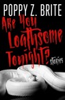 Are You Loathsome Tonight? - Poppy Z. Brite - 9781497612198