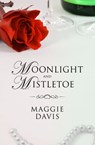 Moonlight and Mistletoe - Maggie Davis - 9781497613805