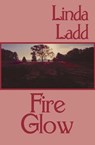 Fire Glow - Linda Ladd - 9781497616127