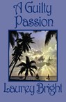A Guilty Passion - Laurey Bright - 9781497622388