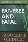Fat-Free and Fatal - Jaqueline Girdner - 9781497628625