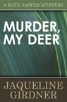 Murder My Deer - Jaqueline Girdner - 9781497628748