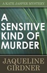 A Sensitive Kind of Murder - Jaqueline Girdner - 9781497628809