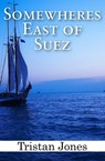 Somewheres East of Suez - Tristan Jones - 9781497630765