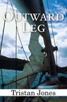 Outward Leg - Tristan Jones - 9781497630826