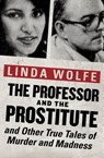 The Professor and the Prostitute - Linda Wolfe - 9781497637047