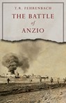 The Battle of Anzio - T. R. Fehrenbach - 9781497637337